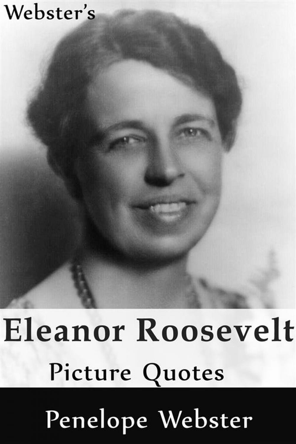 Big bigCover of Webster's Eleanor Roosevelt Picture Quotes