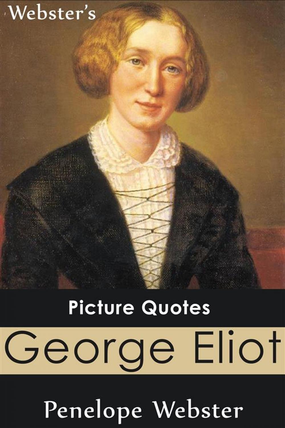 Big bigCover of Webster's George Eliot Picture Quotes