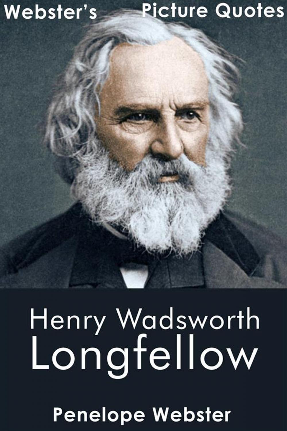 Big bigCover of Webster's Henry Wadsworth Longfellow Picture Quotes