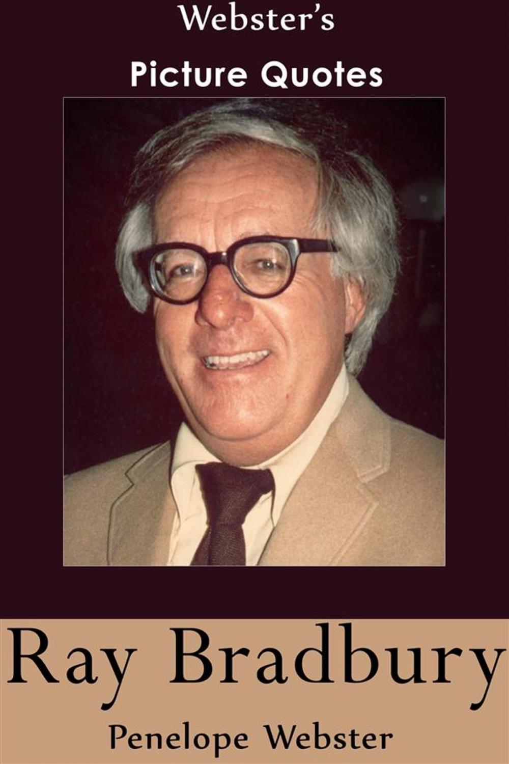 Big bigCover of Webster's Ray Bradbury Picture Quotes