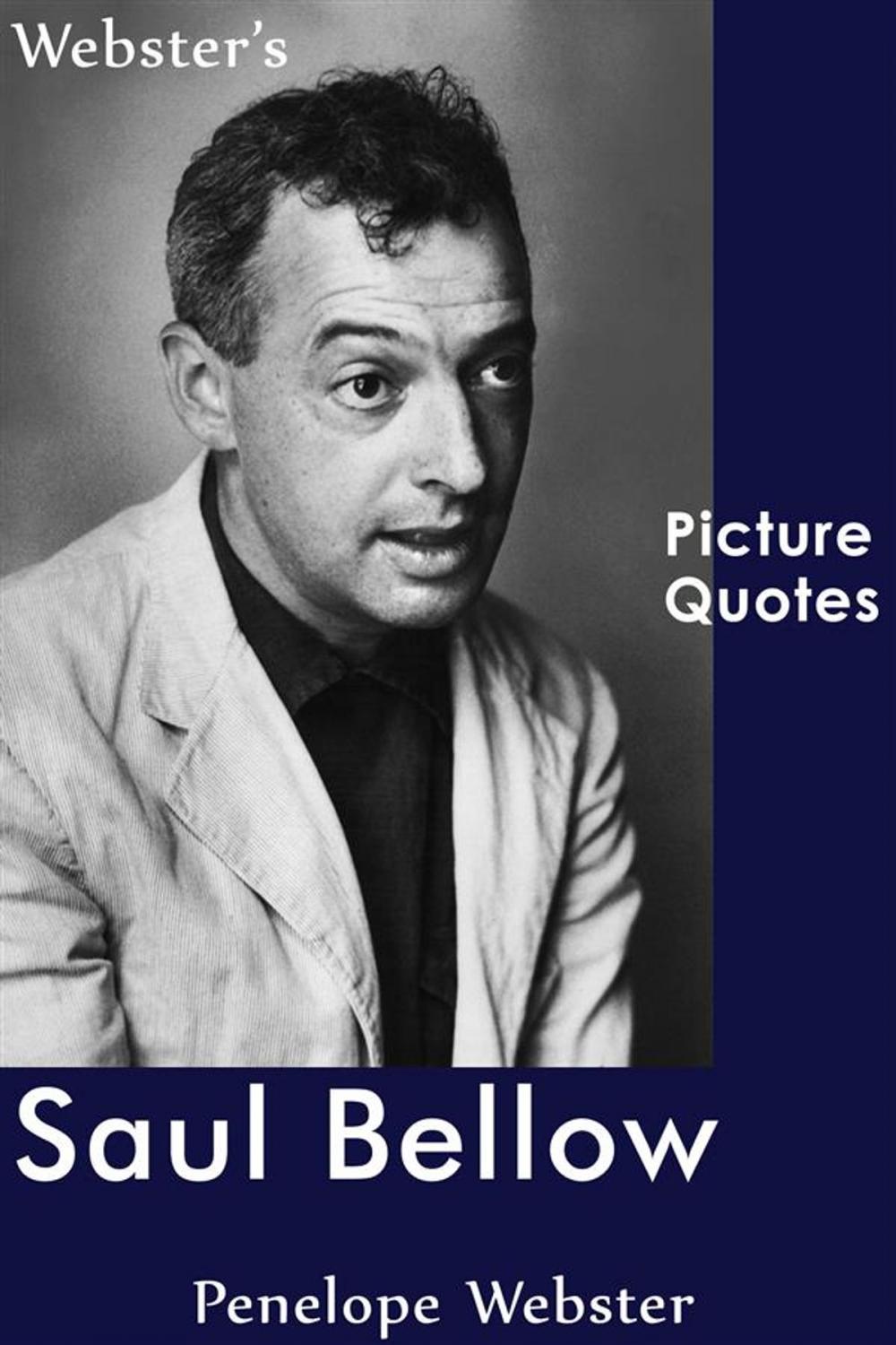 Big bigCover of Webster's Saul Bellow Picture Quotes