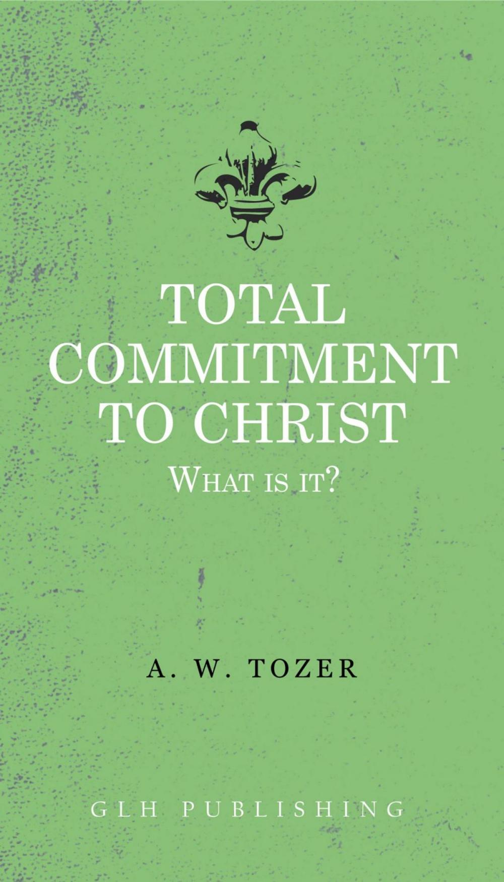 Big bigCover of Total Commitment To Christ