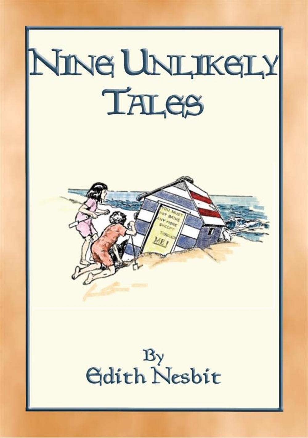 Big bigCover of NINE UNLIKELY TALES - 9 illustrated magical stories