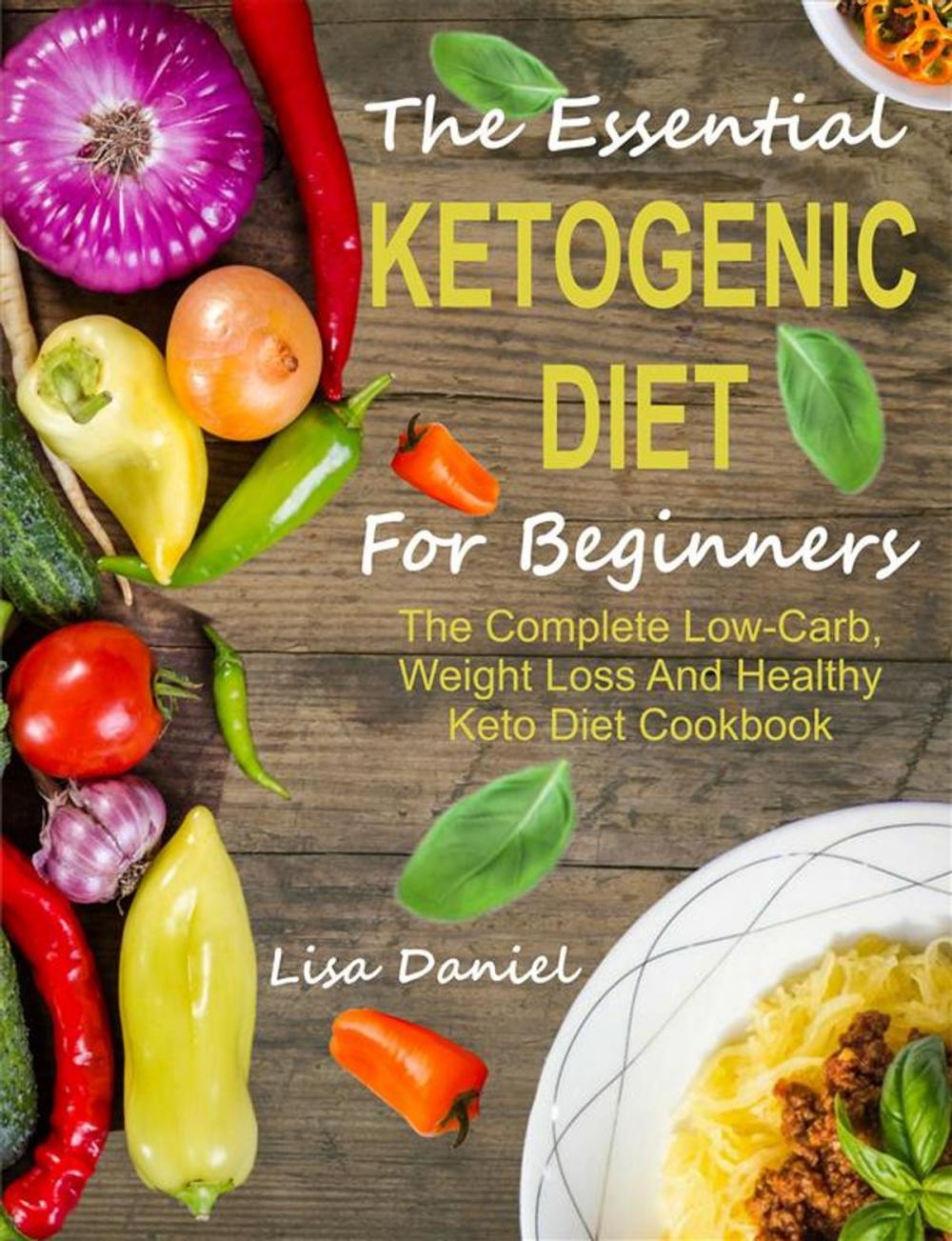 Big bigCover of The Essential Ketogenic Diet For Beginners