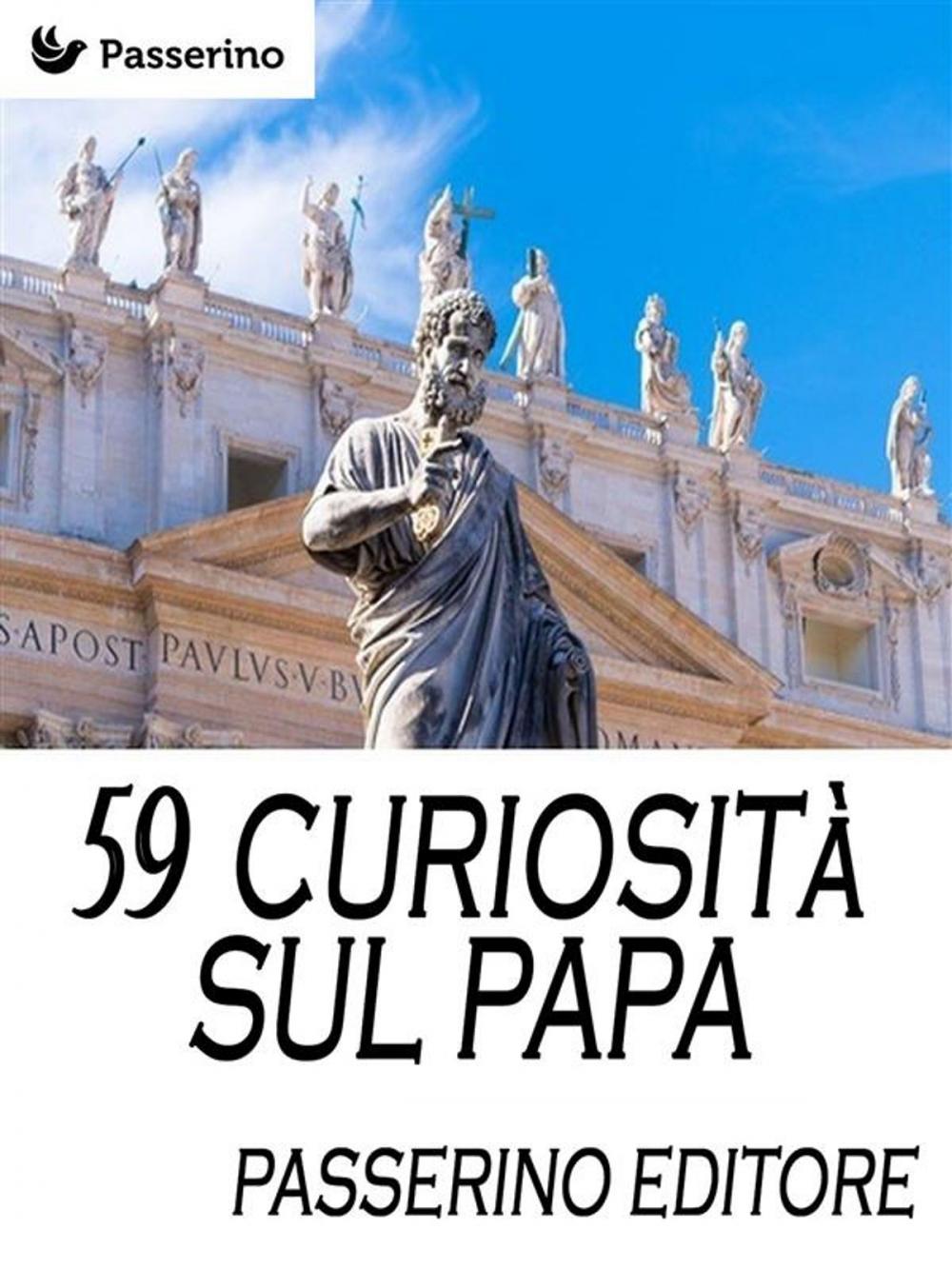 Big bigCover of 59 curiosità sul Papa