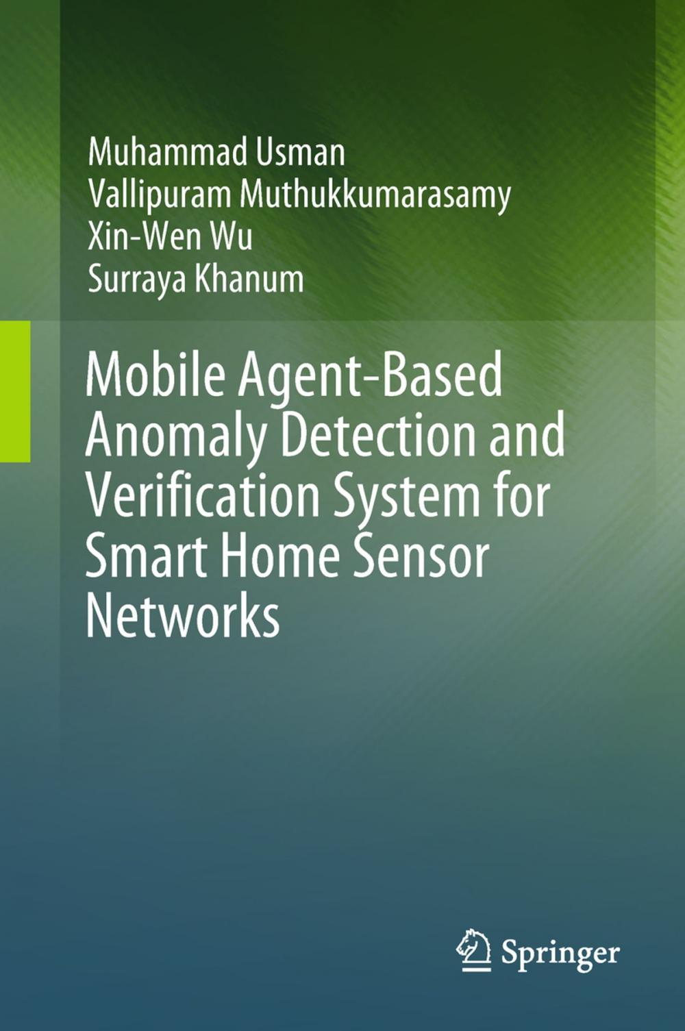 Big bigCover of Mobile Agent-Based Anomaly Detection and Verification System for Smart Home Sensor Networks