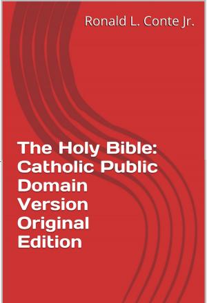 Cover of the book The Holy Bible: Catholic Public Domain Version Original Edition by Allison D. Reid