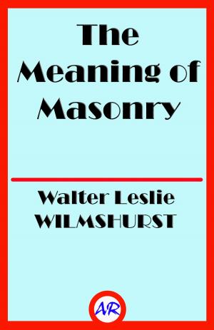 Cover of the book The Meaning of Masonry by Kristen LePine