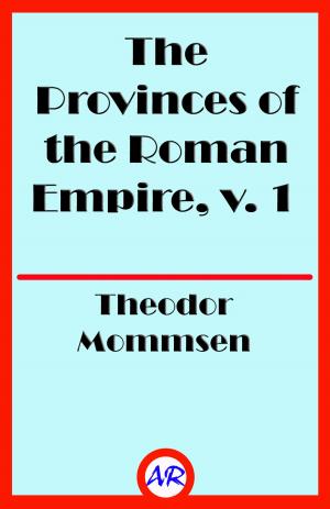 Book cover of The Provinces of the Roman Empire, v. 1 (Illustrated)