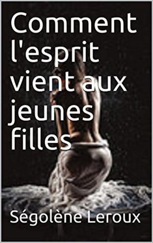 Cover of the book Comment l'esprit vient aux jeunes filles by Jean-Paul Dominici