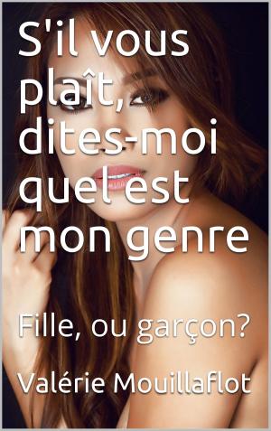 Cover of the book S'il vous plaît dites-moi quel est mon genre by Valérie Mouillaflot, Jean-Paul Dominici
