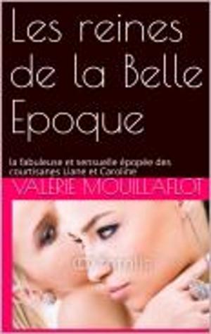 Cover of the book Les reines de la Belle Epoque by Valérie Mouillaflot, Jean-Paul Dominici