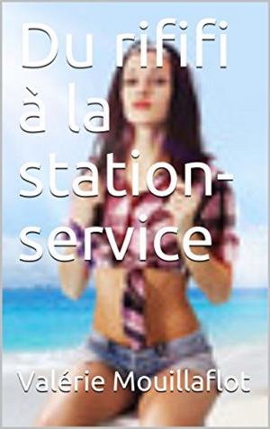 Cover of the book Du rififi à la station-service by Valérie Mouillez