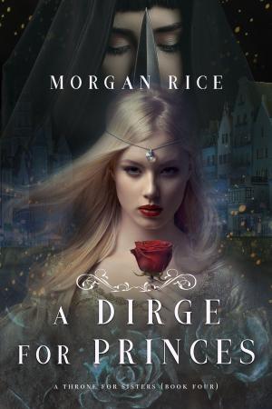Cover of A Dirge for Princes (A Throne for Sisters—Book Four)