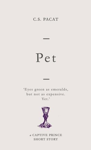 Cover of the book Pet by C. S. Pacat