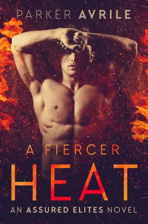 Cover of the book A Fiercer Heat by Parker Avrile