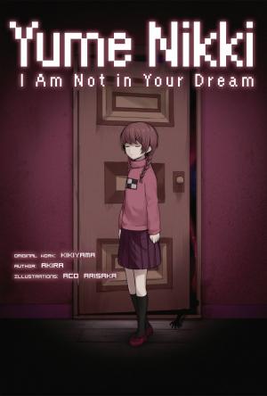 Cover of the book Yume Nikki: I Am Not in Your Dream by Yukiya Murasaki