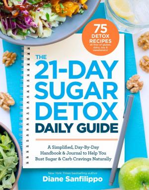 Cover of the book The 21-Day Sugar Detox Daily Guide by Kelly V. Brozyna