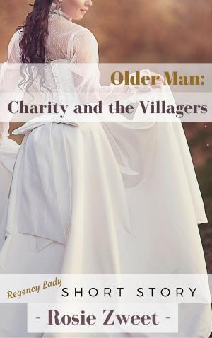 Cover of the book Older Man: Charity and the Villagers by Rosie Zweet