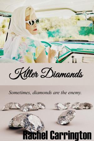 Cover of the book Killer Diamonds by Rachel Carrington