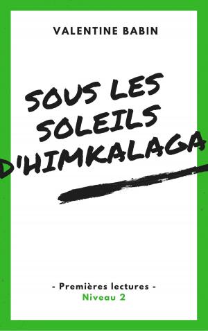 Book cover of Sous les soleils d'Himkalaga - Premières lectures (niveau 2)