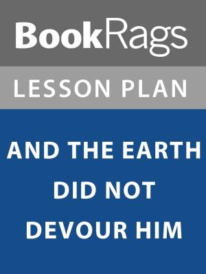 Cover of the book Lesson Plan: And the Earth Did Not Devour Him by BookRags