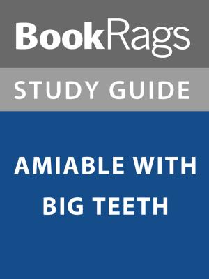 Cover of the book Summary & Study Guide: Amiable with Big Teeth by BookRags