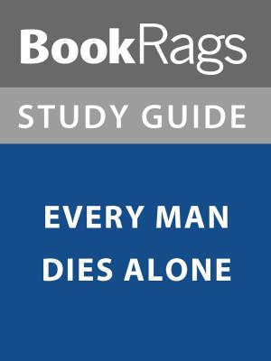 Cover of the book Summary & Study Guide: Every Man Dies Alone by BookRags