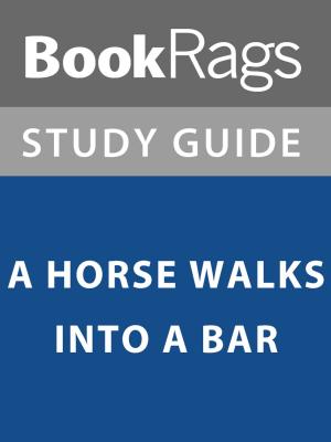bigCover of the book Summary & Study Guide: A Horse Walks into a Bar by 