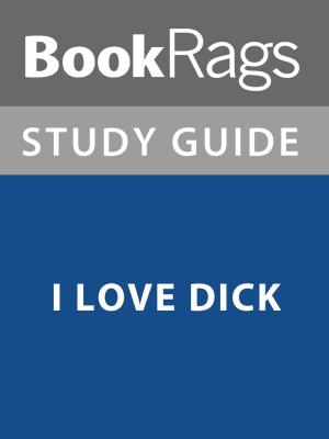 Cover of Summary & Study Guide: I Love Dick