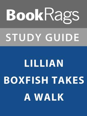 Cover of the book Summary & Study Guide: Lillian Boxfish Takes a Walk by BookRags