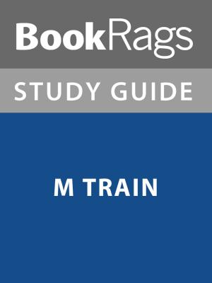 Cover of the book Summary & Study Guide: M Train by BookRags