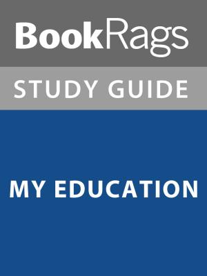 Cover of the book Summary & Study Guide: My Education by BookRags