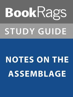 Cover of Summary & Study Guide: Notes on the Assemblage