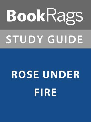 bigCover of the book Summary & Study Guide: Rose Under Fire by 