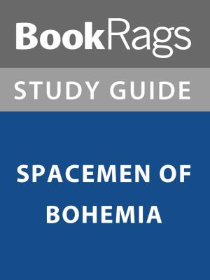 Cover of the book Summary & Study Guide: Spacemen of Bohemia by BookRags