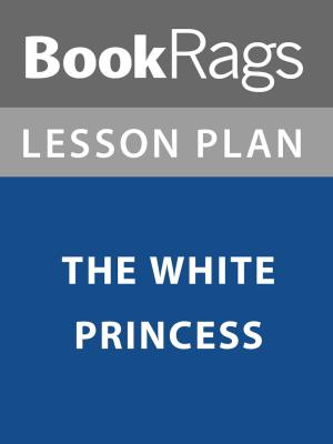 Cover of the book Lesson Plan: The White Princess by BookRags