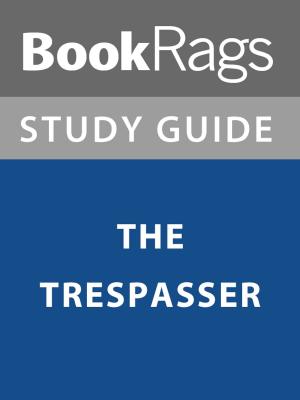 bigCover of the book Summary & Study Guide: The Trespasser by 