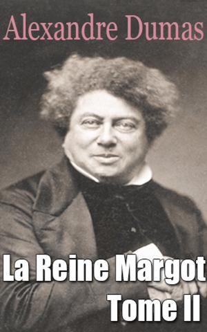 Cover of the book La Reine Margot - Tome II by Alexandre Dumas père