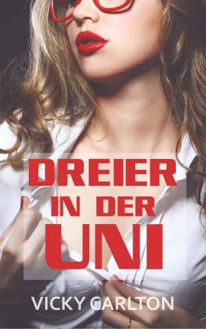Cover of the book Dreier in der Uni by Vicky Carlton