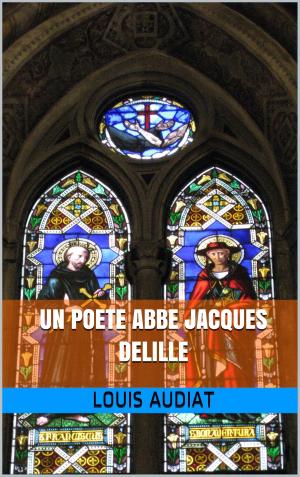 Cover of the book un poete abbe jacques delille by jp bouillerce