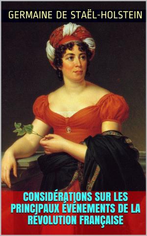 Cover of the book Considérations sur les principaux événements de la révolution française by Patrick R. Bonnaudeau