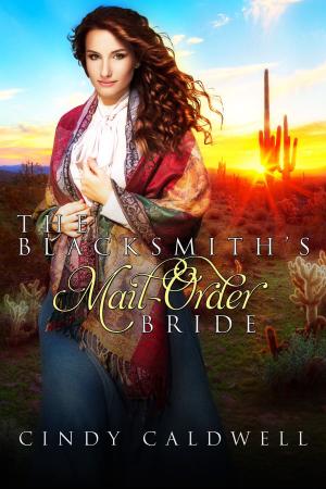 Cover of the book The Blacksmith's Mail Order Bride by Brad Smith, William Hendricks, Raymond Bakke