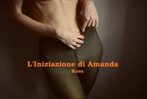 Cover of the book L'Iniziazione di Amanda by Koss