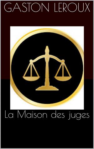 Cover of the book La Maison des juges by Miguel de Cervantes
