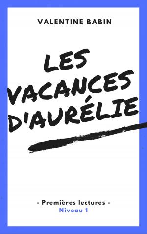 Cover of Les vacances d'Aurélie - Premières lectures (niveau 1)