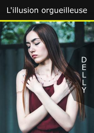 Cover of the book L'illusion orgueilleuse by delly