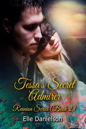 Book cover of Tessa’s Secret Admirer
