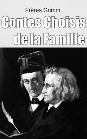 Cover of the book Contes Choisis de la Famille by Benjamin Vance