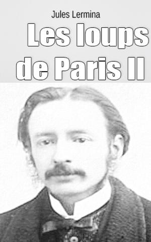 Book cover of Les loups de Paris II